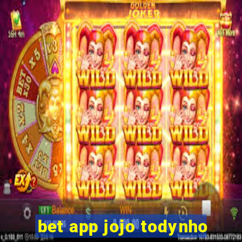 bet app jojo todynho